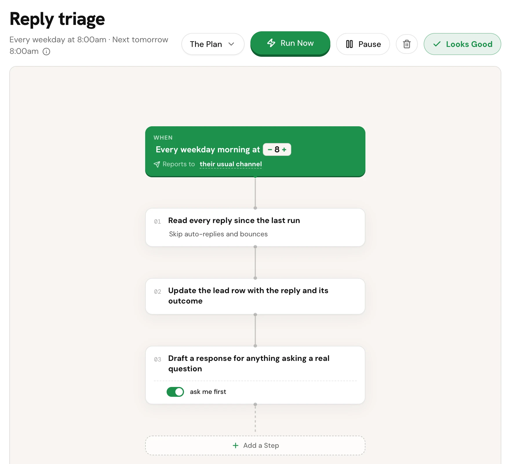 A workflow called Reply triage: the schedule and next run at the top left, Run Now, Pause, the delete icon and Looks Good at the top right, then three steps, the last with its ask me first switch turned on